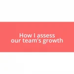 How I assess our team’s growth