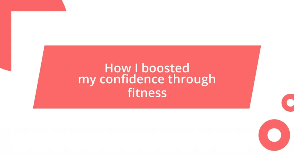 How I boosted my confidence through fitness