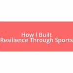 How I Built Resilience Through Sports