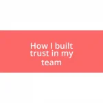 How I built trust in my team