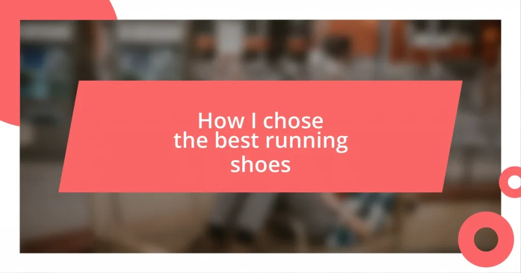 How I chose the best running shoes