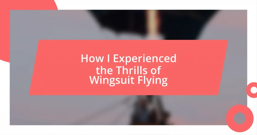 How I Experienced the Thrills of Wingsuit Flying