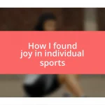 How I found joy in individual sports