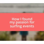 How I found my passion for surfing events