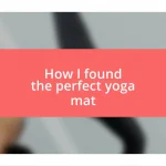 How I found the perfect yoga mat