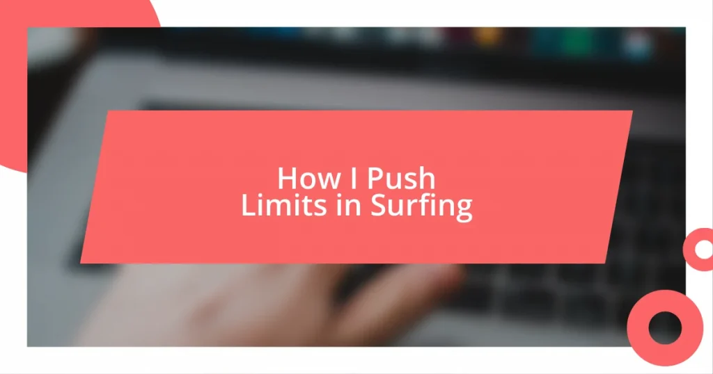 How I Push Limits in Surfing