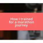 How I trained for a marathon journey