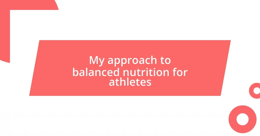 My approach to balanced nutrition for athletes