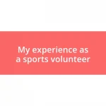 My experience as a sports volunteer