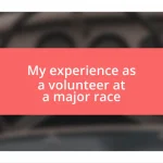 My experience as a volunteer at a major race