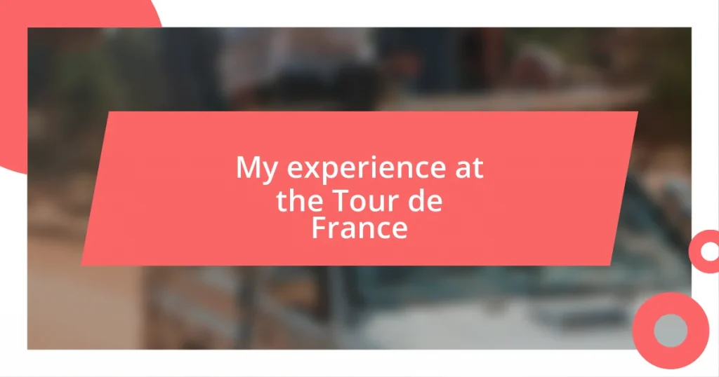 My experience at the Tour de France