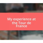 My experience at the Tour de France