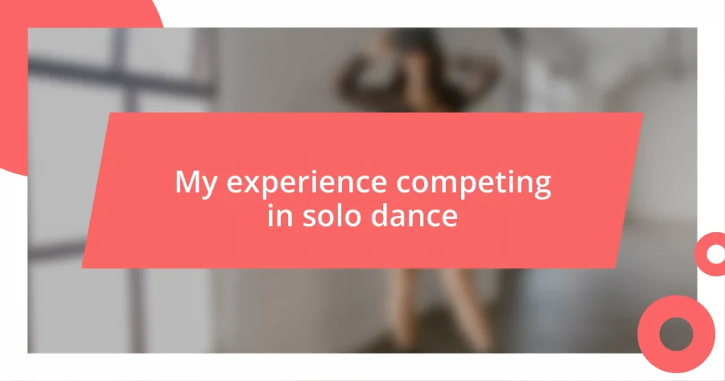 My experience competing in solo dance