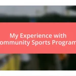 My Experience with Community Sports Programs