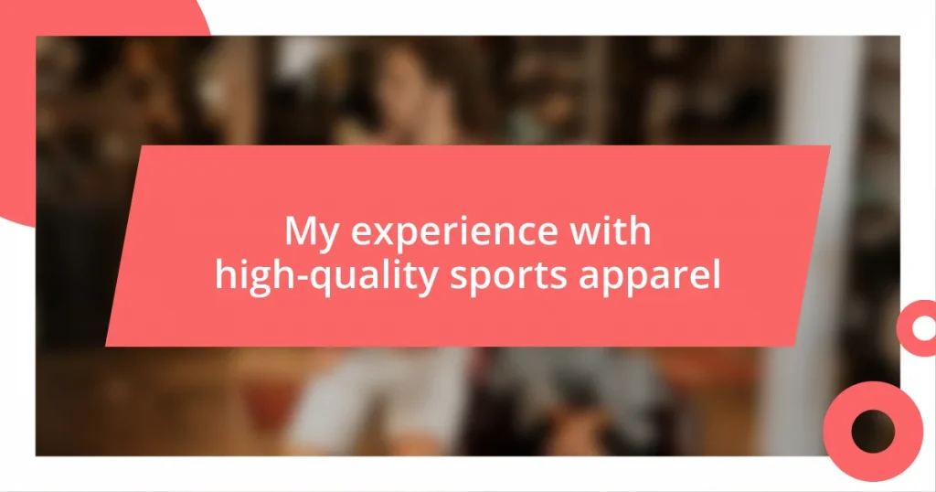 My experience with high-quality sports apparel