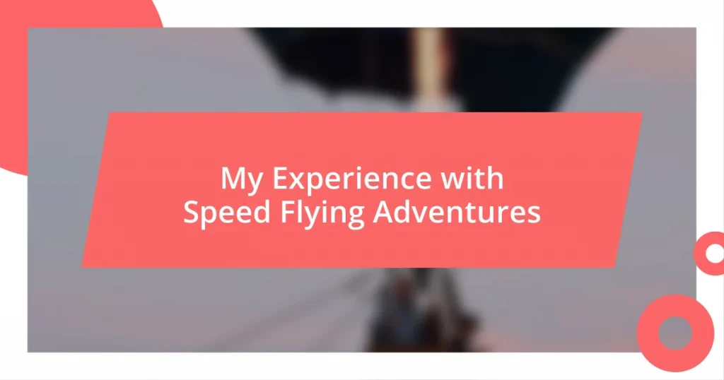 My Experience with Speed Flying Adventures