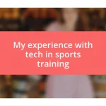 My experience with tech in sports training