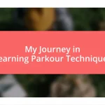 My Journey in Learning Parkour Techniques