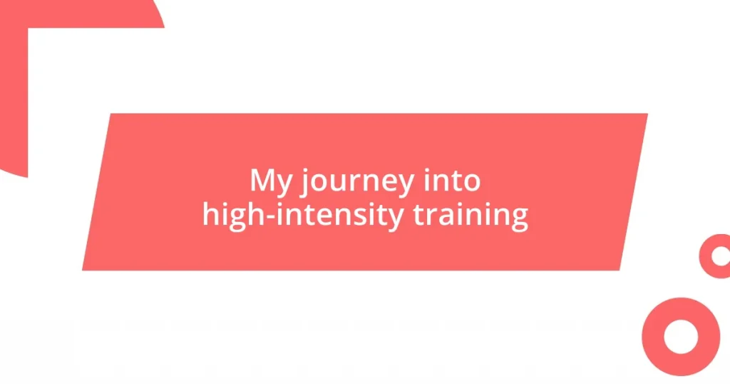 My journey into high-intensity training