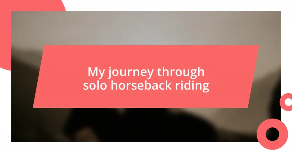 My journey through solo horseback riding