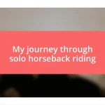 My journey through solo horseback riding