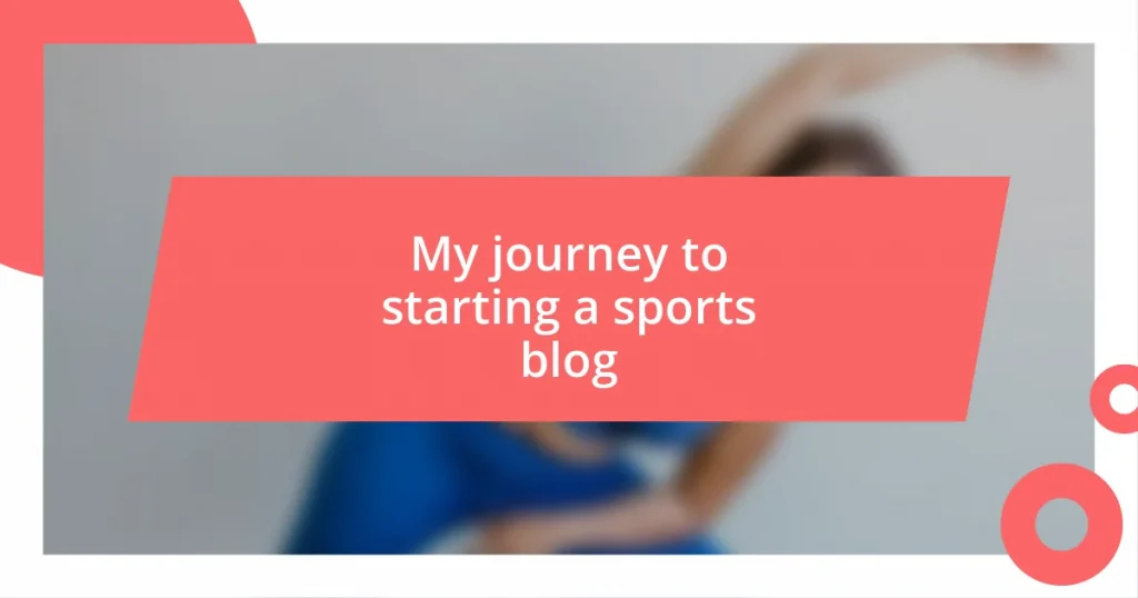 My journey to starting a sports blog