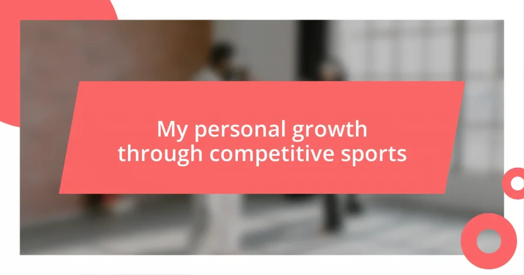 My personal growth through competitive sports