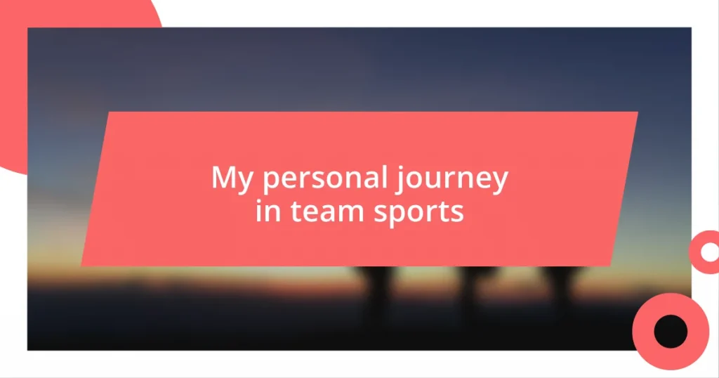 My personal journey in team sports