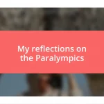 My reflections on the Paralympics