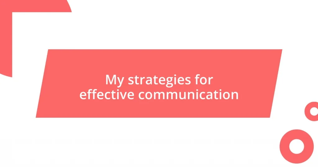 My strategies for effective communication