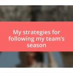 My strategies for following my team’s season