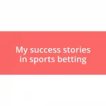 My success stories in sports betting