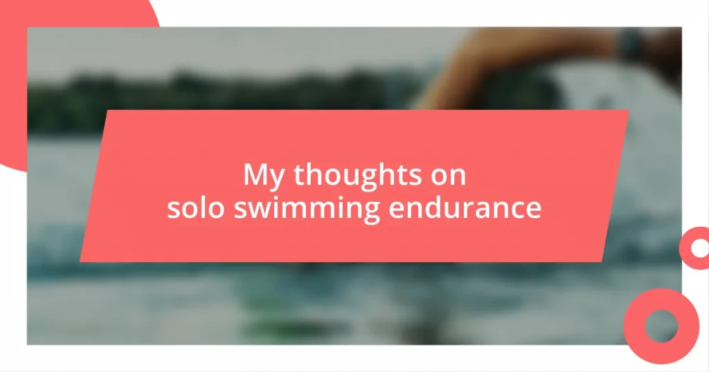 My thoughts on solo swimming endurance