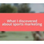 What I discovered about sports marketing