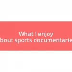 What I enjoy about sports documentaries