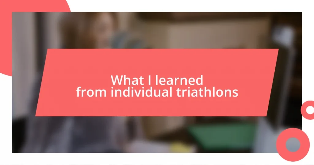 What I learned from individual triathlons