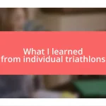 What I learned from individual triathlons