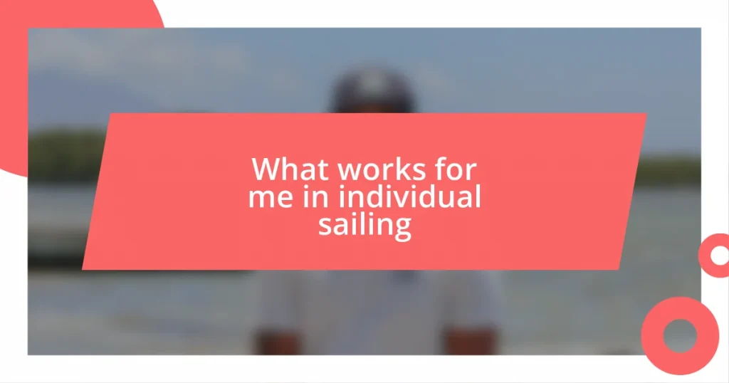 What works for me in individual sailing