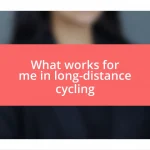 What works for me in long-distance cycling