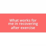 What works for me in recovering after exercise