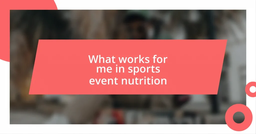 What works for me in sports event nutrition