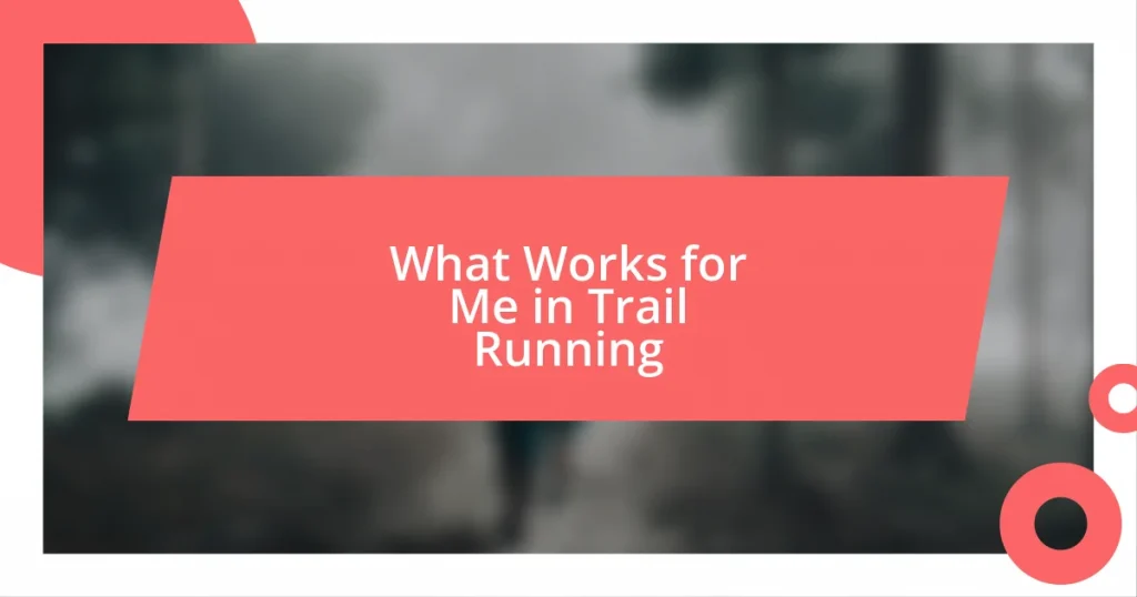 What Works for Me in Trail Running