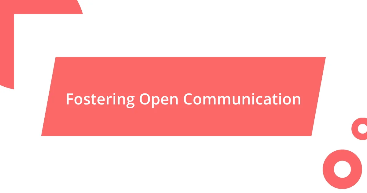 Fostering Open Communication