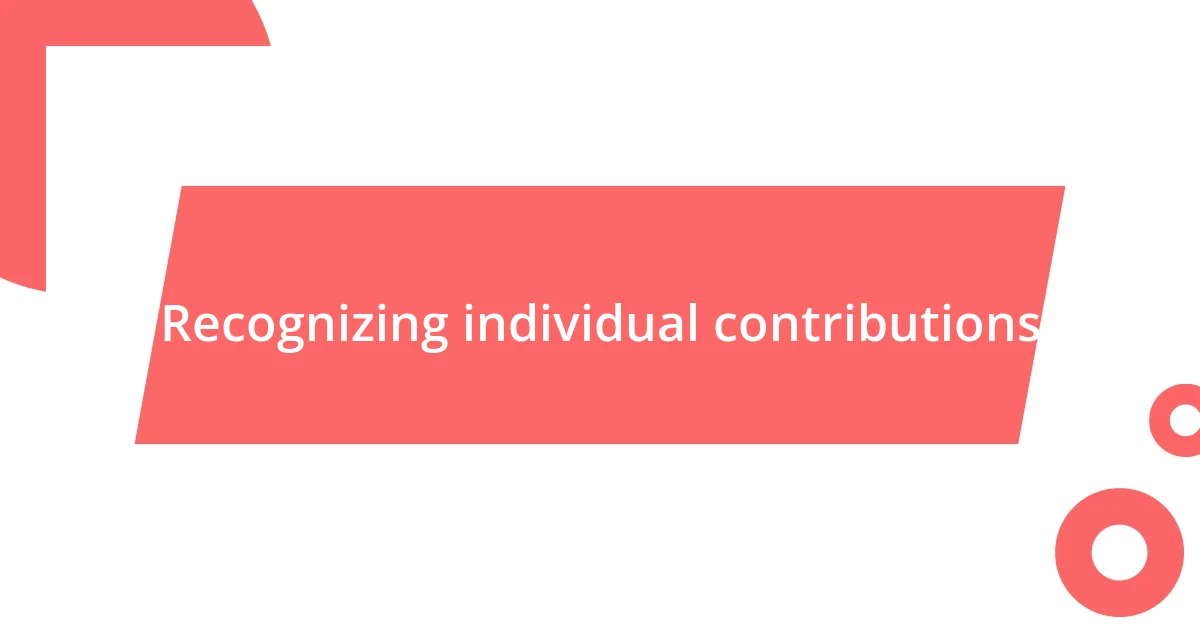 Recognizing individual contributions