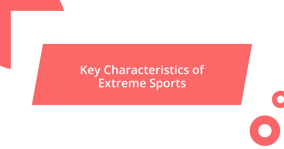 Key Characteristics of Extreme Sports