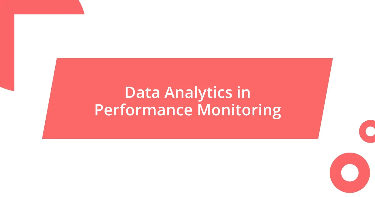 Data Analytics in Performance Monitoring